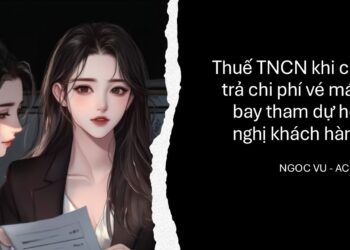 Chi trả vé máy bay cho cá nhân là nhân viên của đối tác có rủi ro gì về thuế